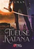 Couverture du livre « La tueuse au katana » de Delman aux éditions Books On Demand