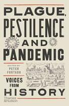 Couverture du livre « Plague, pestilence and pandemic voices from history » de Furtado Peter aux éditions Thames & Hudson