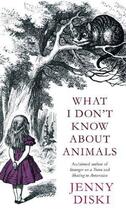 Couverture du livre « What I Don't Know About Animals » de Diski Jenny aux éditions Little Brown Book Group Digital
