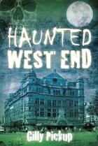 Couverture du livre « Haunted West End » de Pickup Gilly aux éditions History Press Digital