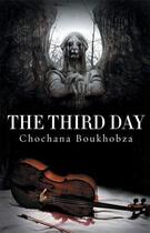 Couverture du livre « The Third Day » de Chochana Boukhobza aux éditions Quercus Publishing Digital