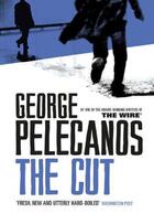 Couverture du livre « The Cut » de George P. Pelecanos aux éditions Orion Digital