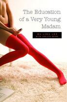 Couverture du livre « The Education of a Very Young Madam » de Lee Ma-Ling aux éditions Scribner