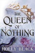 Couverture du livre « QUEEN OF NOTHING - THE FOLK OF THE AIR » de Holly Black aux éditions Hot Key Books