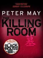 Couverture du livre « The Killing Room » de Peter May aux éditions Quercus Publishing Digital