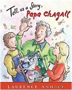 Couverture du livre « Tell us a story papa chagall » de Laurence Anholt aux éditions Frances Lincoln