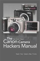 Couverture du livre « The Canon camera hackers manual » de Berthold Daum aux éditions Rocky Nook