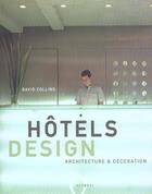 Couverture du livre « Hotels Design ; Architecture & Decoration » de David Collins aux éditions Octopus