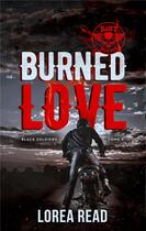 Couverture du livre « Black's soldiers Tome 3 : Burned Love » de Lorea Read aux éditions Hlab