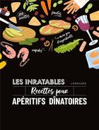 Couverture du livre « Les inratables : recettes pour apéritifs dînatoires » de Noemie Strouk aux éditions Larousse