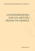 Couverture du livre « Considérations sur les arts du dessin en France » de Antoine Quatremère De Quincy aux éditions Slatkine Reprints