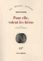 Couverture du livre « Pour elle, volent les héros » de Amir Gutfreund aux éditions Gallimard