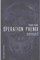 Couverture du livre « Opération phénix ; saison 1 » de Franck Krebs aux éditions Gallimard-jeunesse