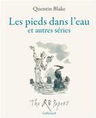 Couverture du livre « Les pieds dans l'eau et autres séries : QB papers » de Quentin Blake aux éditions Gallimard