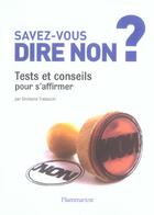 Couverture du livre « Savez-Vous Dire Non ? Tests Et Conseils Pour S'Affirmer » de Ghislaine Trabacchi aux éditions Flammarion