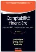 Couverture du livre « Comptabilité financière ; normes IFRS versus normes françaises (9e édition) » de Jacques Richard et Didier Bensadon et Nadine Jaudet aux éditions Dunod