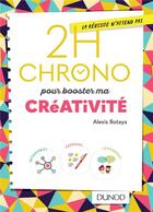 Couverture du livre « 2h chrono ; pour booster ma créativité » de  aux éditions Dunod