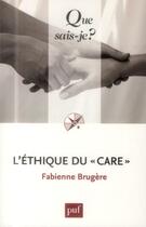 Couverture du livre « L'éthique du care (2e édition) » de Fabienne Brugere aux éditions Que Sais-je ?