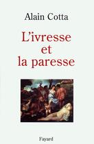 Couverture du livre « L'ivresse et la paresse » de Alain Cotta aux éditions Fayard