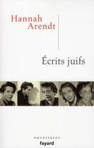 Couverture du livre « Écrits juifs » de Hannah Arendt aux éditions Fayard