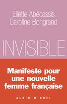 Couverture du livre « Le corset invisible ; manifeste pour une nouvelle femme française » de Abecassis /Bongrand aux éditions Albin Michel