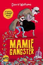 Couverture du livre « Mamie Gangster » de David Walliams aux éditions Albin Michel