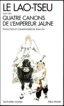 Couverture du livre « Le lao-tseu ; quatre canons de l'empereur jaune (édition 2017) » de Jean Lévi aux éditions Albin Michel