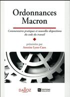 Couverture du livre « Ordonnances Macron ; commentaires pratiques et nouvelles dispositions du code du travail » de Gilles Auzero aux éditions Dalloz