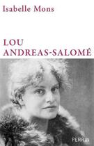 Couverture du livre « Lou Andreas-Salomé » de Isabelle Mons aux éditions Perrin