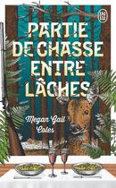 Couverture du livre « Partie de chasse entre lâches » de Megan Gail Coles aux éditions J'ai Lu