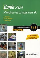 Couverture du livre « Guide as ; aide-soignant ; modules du dpas 1 à 8 » de J Gassier et K Le Neures et E Peruzza aux éditions Elsevier-masson