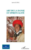 Couverture du livre « Art de la danse et spiritualité » de Ayissi Le Duc aux éditions L'harmattan