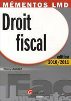 Couverture du livre « Droit fiscal (édition 2010/2011) » de Thierry Lamulle aux éditions Gualino