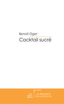 Couverture du livre « Cocktail sucré » de Oger-B aux éditions Le Manuscrit