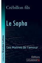 Couverture du livre « Le Sopha » de Crebillon Fils aux éditions Ligaran