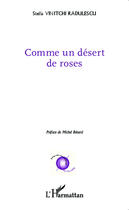 Couverture du livre « Comme un désert de roses » de Stella Vinitchi Radulescu aux éditions Editions L'harmattan