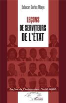 Couverture du livre « Leçons de serviteurs de l'État » de Babacar Carlos Mbaye aux éditions L'harmattan