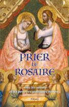 Couverture du livre « Prier le rosaire avec les saints et les peintres gothiques italiens » de Philippe Toulza aux éditions Clovis