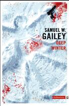 Couverture du livre « Deep winter » de Samuel W. Gailey aux éditions Gallmeister