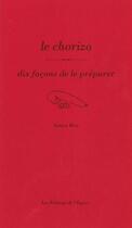 Couverture du livre « Dix façons de le préparer : le chorizo » de Antoine Bioy aux éditions Les Editions De L'epure