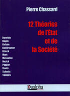 Couverture du livre « 12 théories de l'état et de la société » de Pierre Chassard aux éditions Dualpha