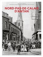 Couverture du livre « Le Nord Pas-de-Calais d'antan » de Jean-Pascal Vanhove aux éditions Herve Chopin