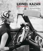 Couverture du livre « Lionel Kazan photographe raconté par sa fille » de Alexandra Kazan aux éditions Lienart