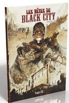 Couverture du livre « Les bêtes de Black City Tome 2 » de Marco Rastrelli et Lorenzo Nuti aux éditions Tabou