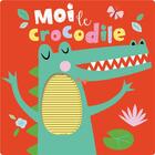 Couverture du livre « Moi le crocodile ! » de Rosie Greening/Shann aux éditions 1 2 3 Soleil