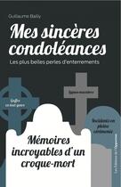 Couverture du livre « Mes sincères condoléances » de Guillaume Bailly aux éditions Les Editions De L'opportun