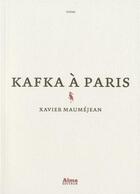 Couverture du livre « Kafka a paris » de Xavier Maumejean aux éditions Alma Editeur