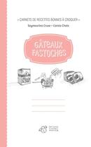 Couverture du livre « Gâteaux fastoches » de Seymourina Cruse et Carole Chaix aux éditions Thierry Magnier