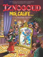 Couverture du livre « Iznogoud Tome 31 : moi, calife... » de Jul et Olivier Andrieu et Laurent Vassilian et Nicolas Tabary et Elric aux éditions Imav