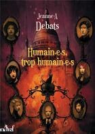 Couverture du livre « Humain.e.s, trop humain.e.s » de Jeanne-A Debats aux éditions Actusf